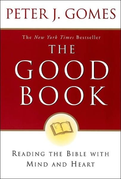 Cover for Peter J Gomes · The Good Book: Reading the Bible with Mind and Heart (Paperback Book) (2002)
