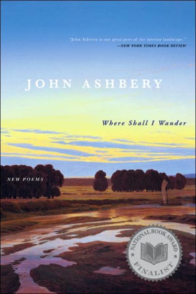 Cover for John Ashbery · Where Shall I Wander: New Poems (Paperback Book) [First edition] (2006)