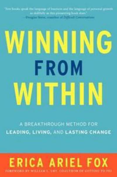 Cover for Erica Ariel Fox · Winning from Within: a Breakthrough Method for Leading, Living, and Lasting Change (Paperback Book) (2013)