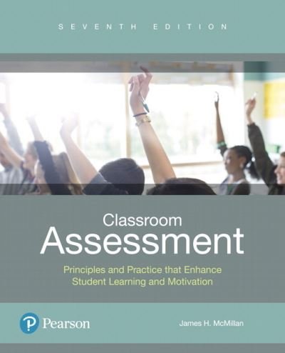 Cover for James McMillan · Classroom Assessment: Principles and Practice that Enhance Student Learning and Motivation (Taschenbuch) (2017)