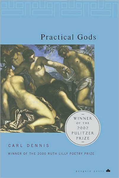 Cover for Carl Dennis · Practical Gods: Pulitzer Prize Winner - Penguin Poets (Paperback Bog) [First Paperback edition] (2001)