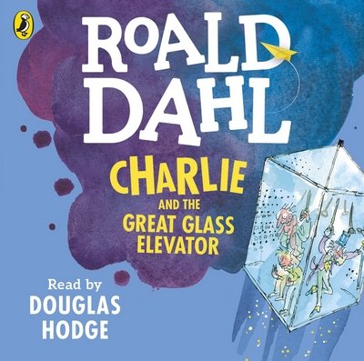 Cover for Roald Dahl · Charlie and the Great Glass Elevator (Lydbog (CD)) [Unabridged edition] (2016)