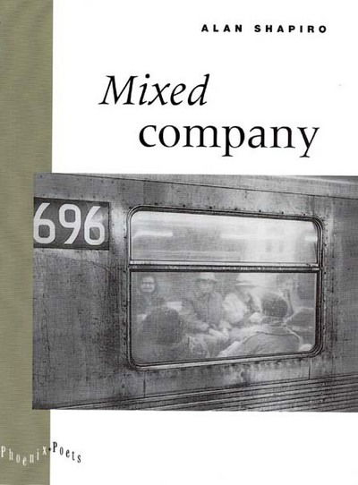 Cover for Alan Shapiro · Mixed Company - Phoenix Poets (Hardcover Book) (1996)