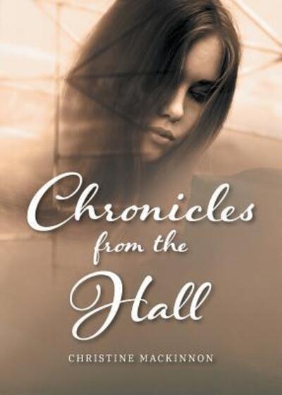 Cover for Christine MacKinnon · Chronicles From The Hall (Paperback Book) (2018)