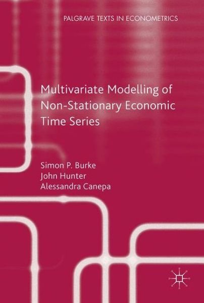 Cover for John Hunter · Multivariate Modelling of Non-Stationary Economic Time Series - Palgrave Texts in Econometrics (Inbunden Bok) [2nd ed. 2017 edition] (2017)