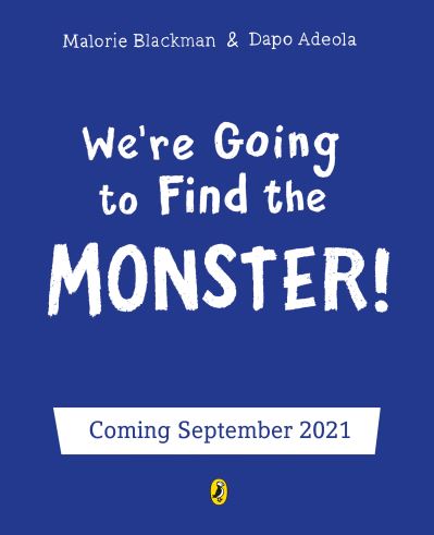 We're Going to Find the Monster - Malorie Blackman - Books - Penguin Random House Children's UK - 9780241401309 - September 2, 2021