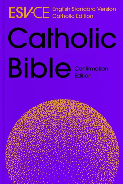 Cover for SPCK ESV-CE Bibles · ESV-CE Catholic Bible, Anglicized Confirmation Edition: English Standard Version – Catholic Edition (Hardcover Book) [Esv-ce, English Standard Version-catholic edition] (2021)