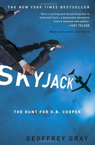 Skyjack: The Hunt for D. B. Cooper - Geoffrey Gray - Livros - Random House USA Inc - 9780307451309 - 4 de setembro de 2012