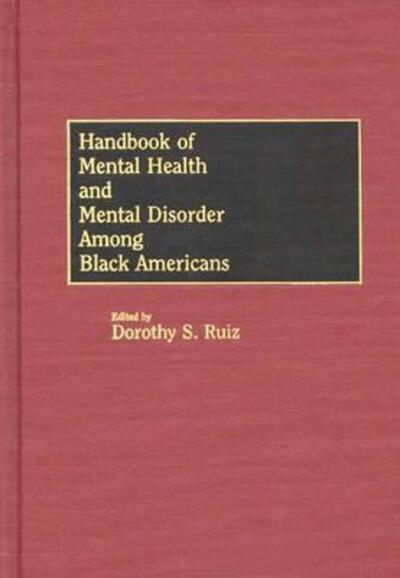 Cover for Dorothy Smith-Ruiz · Handbook of Mental Health and Mental Disorder Among Black Americans (Hardcover Book) (1990)