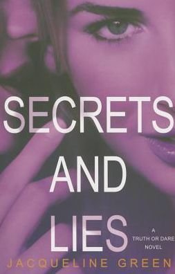 Secrets and Lies (Truth or Dare) - Jacqueline Green - Books - Poppy - 9780316220309 - December 2, 2014