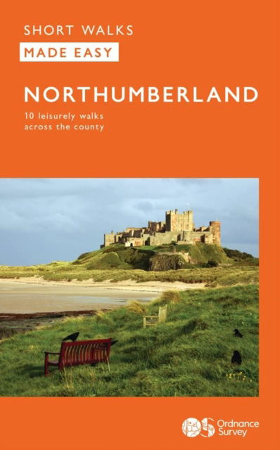 Northumberland: 10 Leisurely Walks - OS Short Walks Made Easy - - Books - Ordnance Survey - 9780319092309 - March 28, 2022