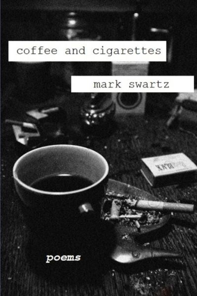 Cover for Mark Swartz · Coffee and Cigarettes (Book) (2019)
