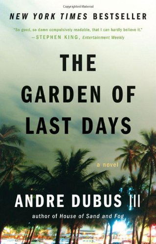 Cover for Andre Dubus III · The Garden of Last Days: A Novel (Paperback Book) [Reprint edition] (2009)