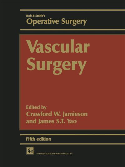 Cover for Yao, Crawford W. Jamieson and James S. T. · Vascular Surgery (Taschenbuch) [5th ed. 1998. Softcover reprint of the original 5t edition] (1998)