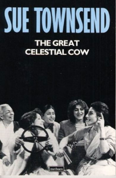 The Great Celestial Cow - Modern Plays - Sue Townsend - Books - Bloomsbury Publishing PLC - 9780413646309 - October 11, 1990