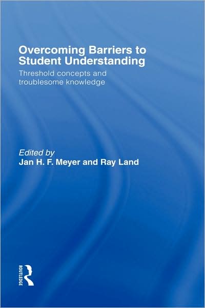 Cover for Meyer, Jan (University of Durham, UK) · Overcoming Barriers to Student Understanding: Threshold Concepts and Troublesome Knowledge (Hardcover Book) (2006)