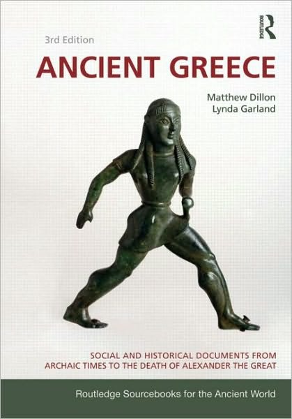 Cover for Matthew Dillon · Ancient Greece: Social and Historical Documents from Archaic Times to the Death of Alexander the Great - Routledge Sourcebooks for the Ancient World (Paperback Book) (2010)