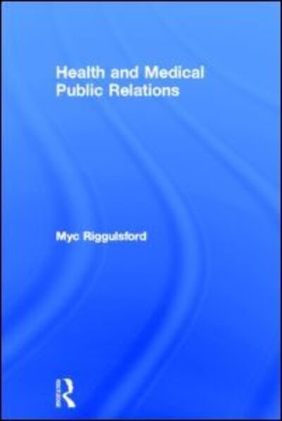 Cover for Myc Riggulsford · Health and Medical Public Relations (Hardcover Book) (2013)