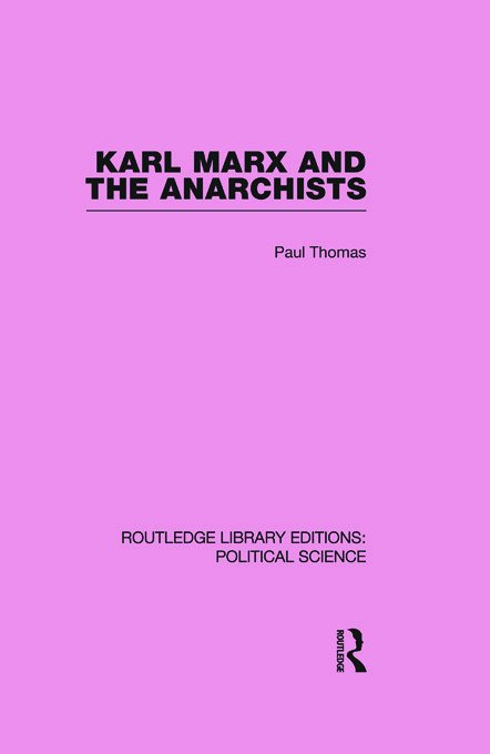 Cover for Paul Thomas · Karl Marx and the Anarchists Library Editions: Political Science Volume 60 (Paperback Book) (2012)