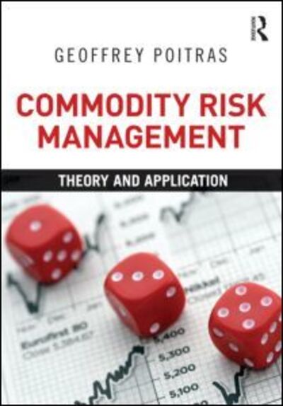 Cover for Poitras, Geoffrey (Simon Fraser University, USA) · Commodity Risk Management: Theory and Application (Paperback Book) (2013)