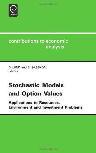 Cover for Bernt Oksendal · Stochastic Models and Option Values: Applications to Resources, Environment and Investment Problems - Contributions to Economic Analysis (Hardcover Book) (1991)