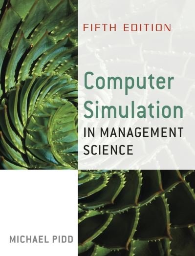 Cover for Pidd, Michael (University of Lancaster) · Computer Simulation in Management Science (Taschenbuch) (2004)