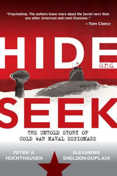 Hide and Seek: the Untold Story of Cold War Naval Espionage - Peter A. Huchthausen - Bøger - Turner Publishing Company - 9780471785309 - 2009