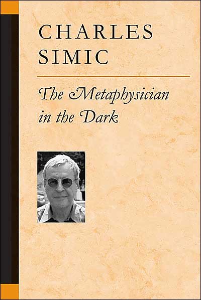 Cover for Charles Simic · The Metaphysician in the Dark - Poets on Poetry (Innbunden bok) (2003)