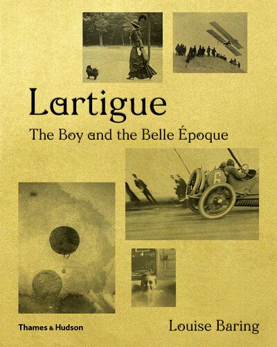 Cover for Louise Baring · Lartigue: The Boy and the Belle Epoque (Gebundenes Buch) (2020)