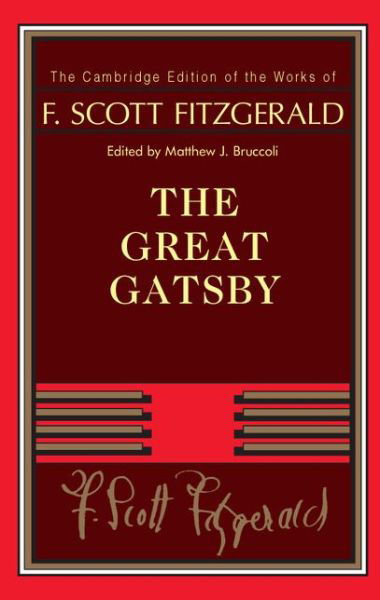 Cover for F. Scott Fitzgerald · F. Scott Fitzgerald: The Great Gatsby - The Cambridge Edition of the Works of F. Scott Fitzgerald (Innbunden bok) [New edition] (1991)