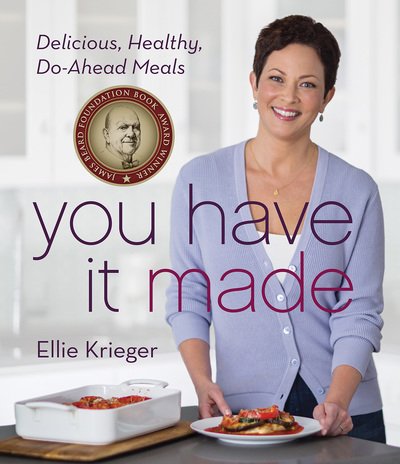 Cover for Ellie Krieger · You Have It Made (Hardcover Book) (2016)
