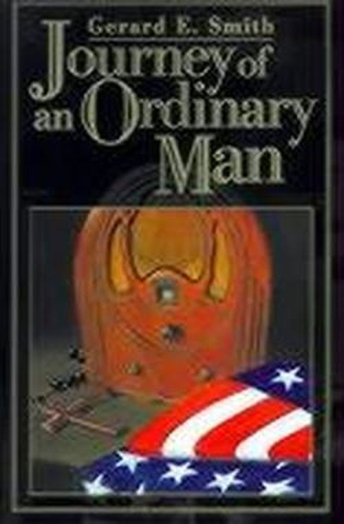 Journey of an Ordinary Man - Estate of Gerard Smith - Bøger - iUniverse - 9780595001309 - 1. april 2000