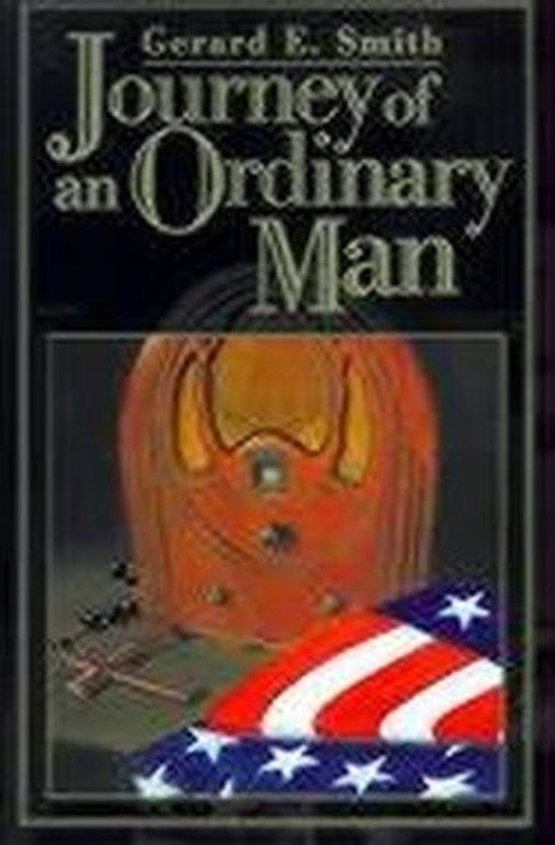 Journey of an Ordinary Man - Estate of Gerard Smith - Libros - iUniverse - 9780595001309 - 1 de abril de 2000