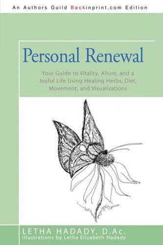 Cover for Letha Hadady · Personal Renewal: Your Guide to Vitality, Allure, and a Joyful Life Using Healing Herbs, Diet, Movement, and Visualizations (Paperback Book) (2008)