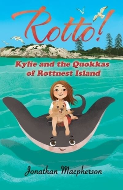 Cover for MacPherson Jonathan · Rotto! Kylie and the Quokkas of Rottnest Island (Paperback Book) (2018)