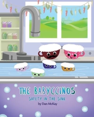 Cover for Mr Dan Mckay · The Babyccinos : Safety in the Sink (Taschenbuch) (2020)