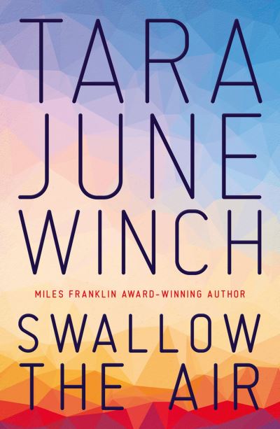 Cover for Tara June Winch · Swallow the Air (Book) (2023)