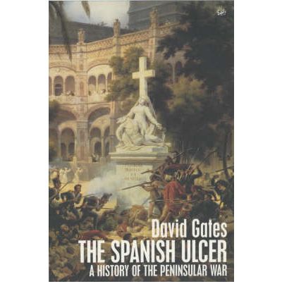 Cover for Dr David Gates · The Spanish Ulcer: A History of the Peninsular War (Paperback Book) (2002)