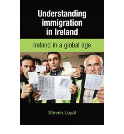 Cover for Steven Loyal · Understanding Immigration in Ireland: State Capital and Labour in a Global Age (Hardcover Book) (2011)