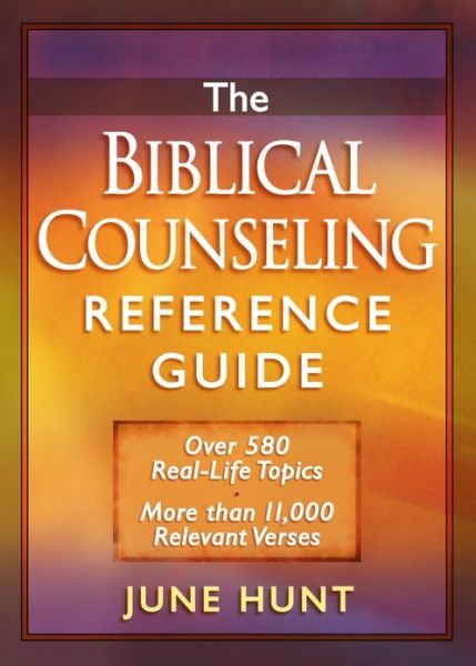 Cover for June Hunt · The Biblical Counseling Reference Guide: Over 580 Real-Life Topics * More than 11,000 Relevant Verses (Paperback Book) (2014)