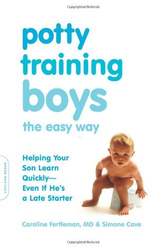 Potty Training Boys the Easy Way: Helping Your Son Learn Quickly--even if He's a Late Starter - Simone Cave - Bøker - Da Capo Lifelong Books - 9780738213309 - 1. juni 2009