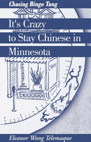 Cover for Eleanor Wong Telemaque · It's Crazy to Stay Chinese in Minnesota (Inbunden Bok) [1st edition] (2000)