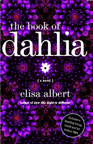 Cover for Elisa Albert · The Book of Dahlia: a Novel (Taschenbuch) [Reprint edition] (2009)