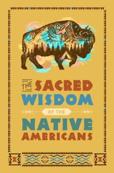 Cover for Larry J. Zimmerman · Sacred Wisdom of the Native Americans (Book) (2023)