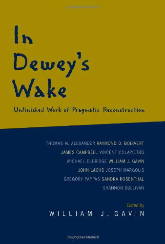 Cover for William J. Gavin · In Dewey's Wake: Unfinished Work of Pragmatic Reconstruction (Paperback Book) (2003)