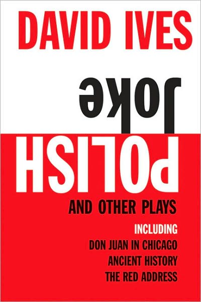 Cover for David Ives · Polish Joke and Other Plays: Including Don Juan in Chicago, Ancient History, The Red Address (Paperback Book) (2004)