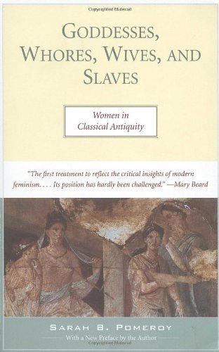 Goddesses, Whores, Wives, and Slaves: Women in Classical Antiquity - Sarah Pomeroy - Livros - Schocken Books - 9780805210309 - 17 de janeiro de 1995