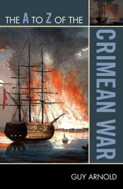 Cover for Guy Arnold · The A to Z of the Crimean War - The A to Z Guide Series (Pocketbok) (2010)