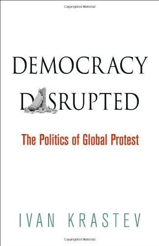 Cover for Ivan Krastev · Democracy Disrupted: The Politics of Global Protest (Paperback Book) (2014)