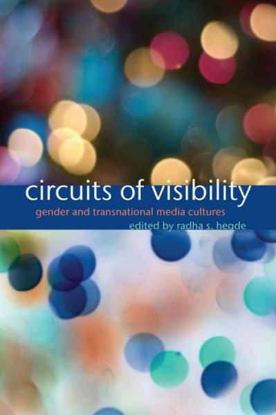 Cover for Radha S. Hegde · Circuits of Visibility: Gender and Transnational Media Cultures - Critical Cultural Communication (Hardcover Book) (2011)